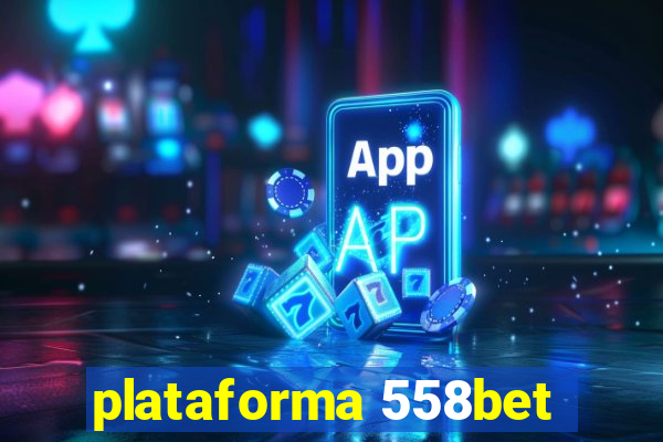 plataforma 558bet